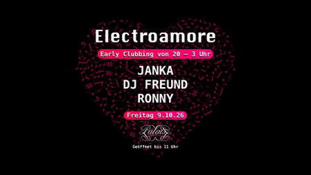 Early Clubbing im Palais mit Electroamore