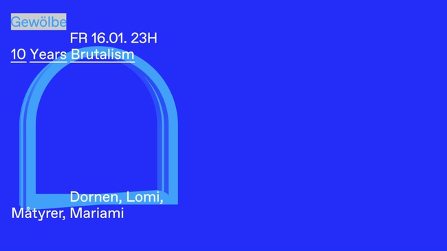 10 Years Brutalism w/ Dornen, Lomi, Mȧtyrer, Mariami