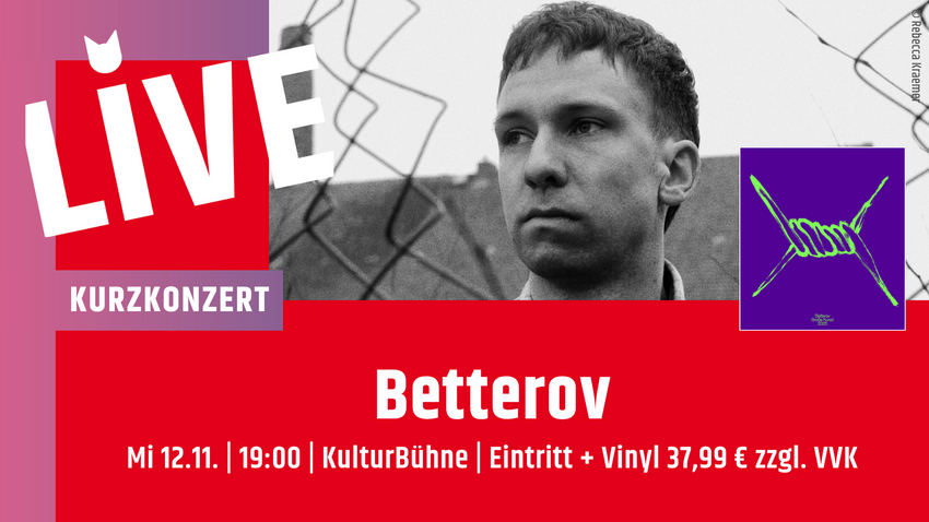 KurzKonzert & Interview mit Betterov - Vinyl & Ticket im Set