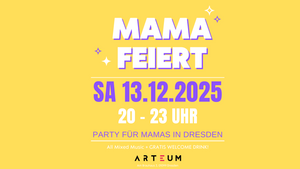 Mama Feiert - Dresden