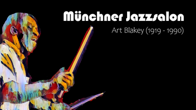 Münchner Jazzsalon – Art Blakey