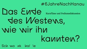 Das Ende des Westens, wie wir ihn kannten? #6JahreNachHanau