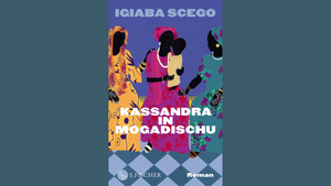 Igiaba Scego: Kassandra in Mogadischu