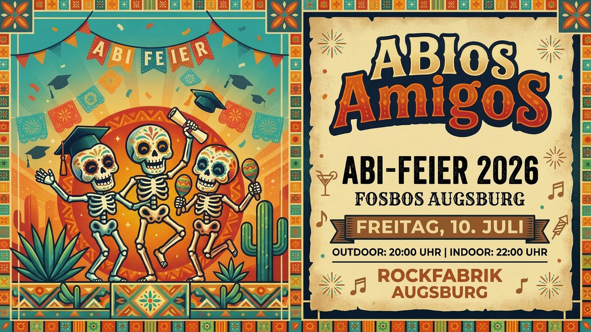 ABIos Amigos - Die große ABI-FEIER 2026 der FOS/BOS Augsburg