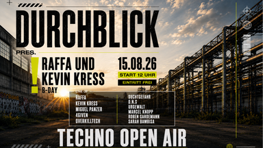 Durchblick pres. Raffa & Kevin Kress B-Day Open Air free Entry