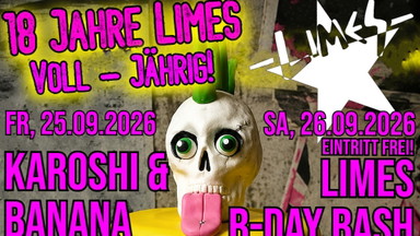 18 Jahre LIMES KÖLN Geburtstags WE + KAROSHI & BANANA PEEL SLIPPERS LIVE + PARTY