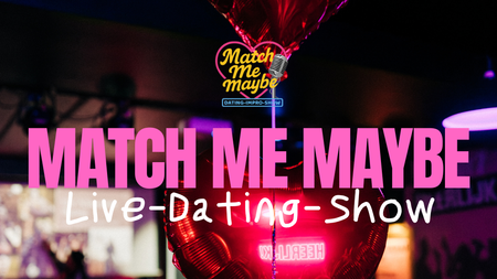 Match Me Maybe 💘 Live-Dating-Show in Heidelberg