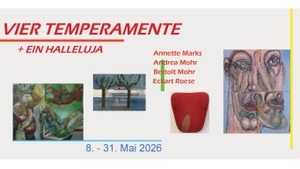 Vier Temperamente und ein Halleluja - Positionen zur Malerei und Objektkunst
