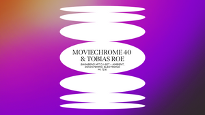 Barabend mit DJ-Set – MOVIECHROME 40 & Tobias Roe