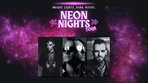 NEON NIGHTS TOUR (Alphamay, Meersein, Zeroy Cruciatum)