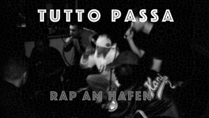 Tutto Passa - Rap am Hafen | Liveact: Partu & YUNG ULLRICH