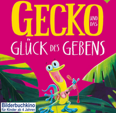 Bilderbuchkino: „Gecko und das Glück des Gebens“