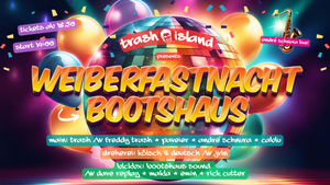 Trash Island pres. Weiberfastnacht @ Bootshaus