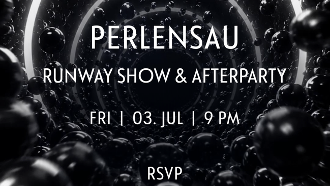 Runway Show by PERLENSAU & Afterparty