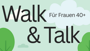 Walk & Talk - Wechseljahre - Informationsspaziergang