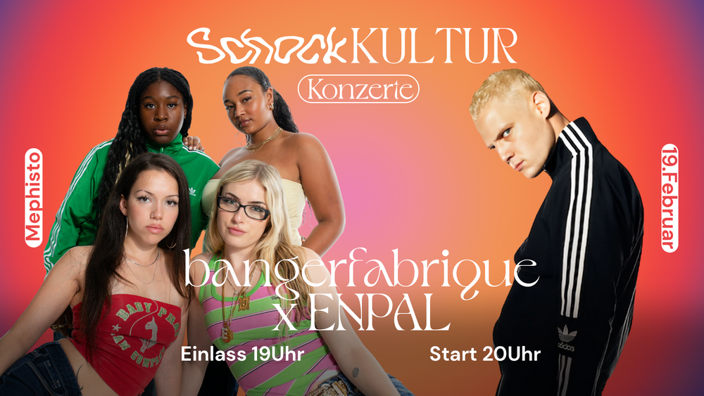 bangerfabrique x ENPAL: SchockKultur Konzerte Vol.2