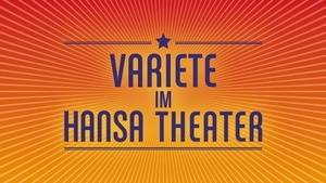 Varieté im Hansa-Theater