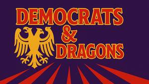 Demokraten & Dragons – Die politische Pen-and-Paper-Show!