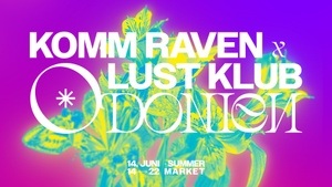 KOMM RAVEN x LUST KLUB at ODONIEN