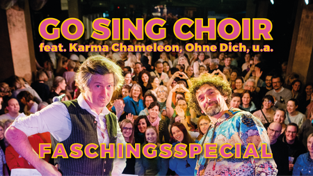 GO SING CHOIR Faschingsspecial - München, Strom (23.02.)