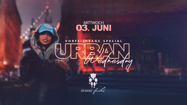 URBAN Wednesday – Vorfeiertags Special 🔥