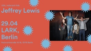 Jeffrey Lewis | LARK, Berlin DE