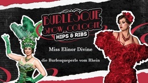 Classic & Comedy Burlesque Show mit Miss Elinor Divine in Köln