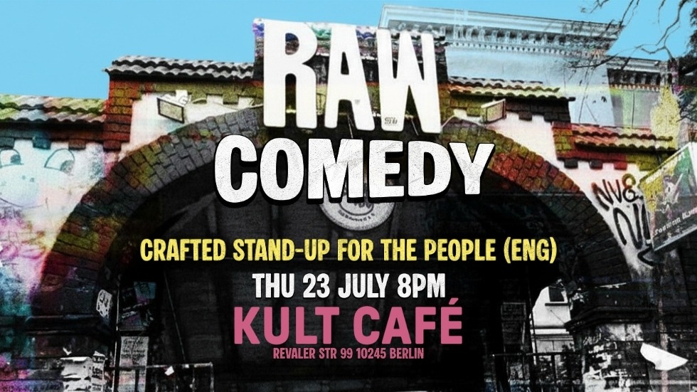RAW Comedy in English @ KULT Café RAW Gelände: Crafted Stand-Up for the People