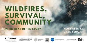 READING & TALK: Wildfires, Survival, Community - Picador Guestprofessorship