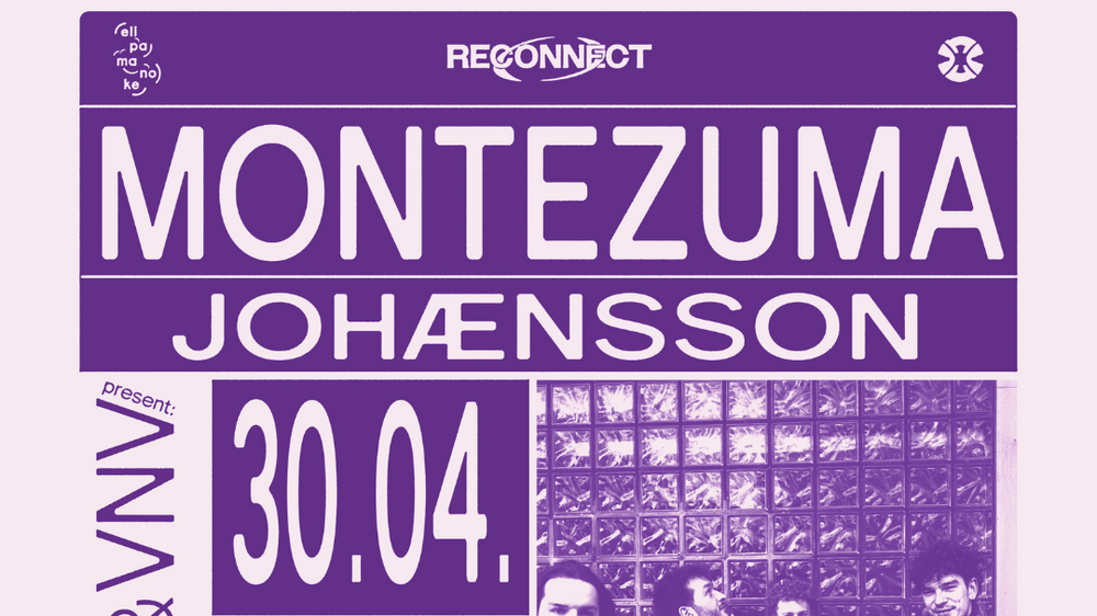 Reconnect x VNV with Montezuma & Johænsson