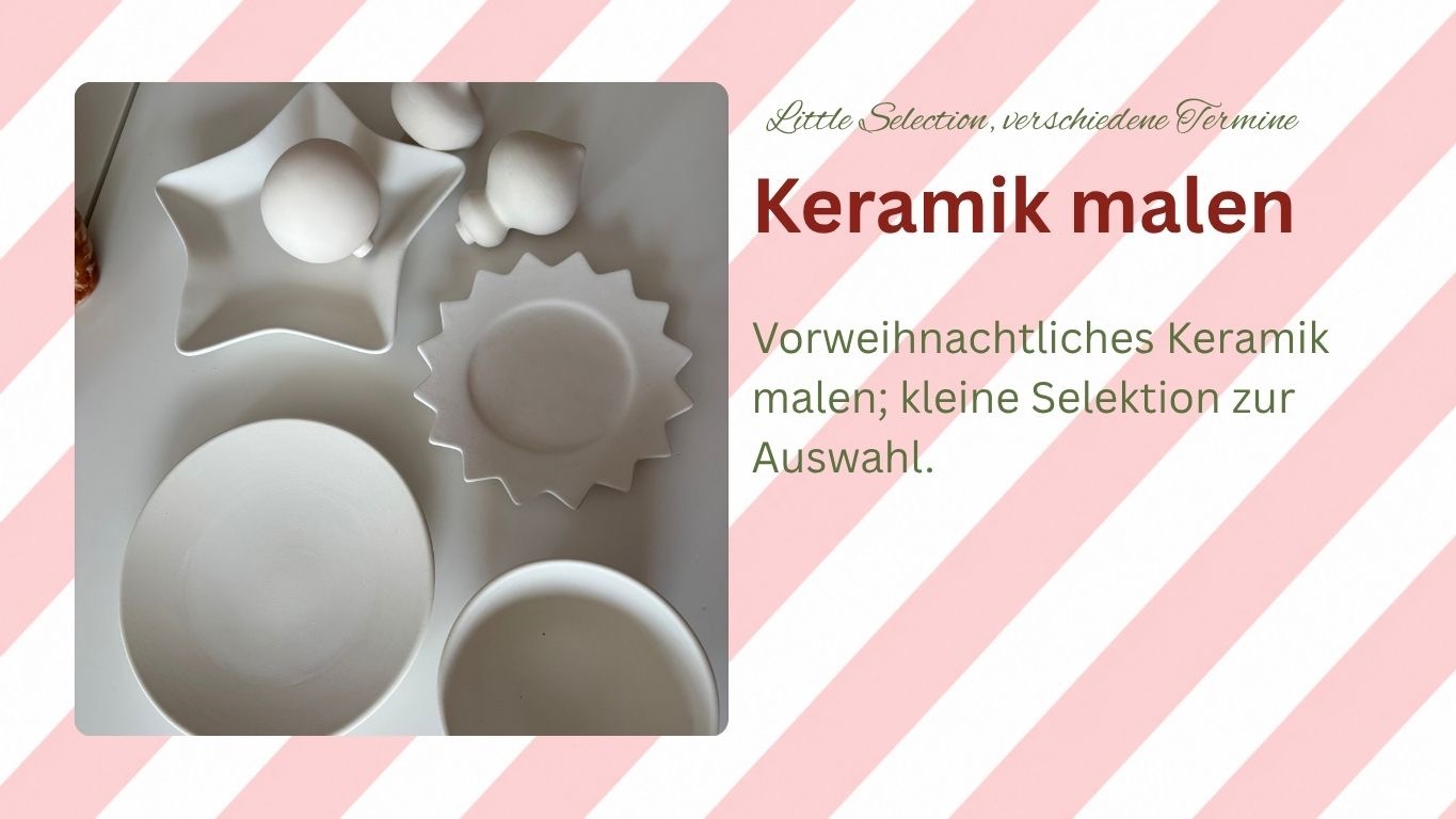 Vorweihnachtliches Keramik malen bei Carla`s Makery (verschiedene Termine)