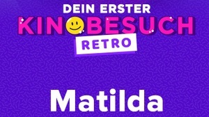 Dein erster Kinobesuch Retro: Matilda