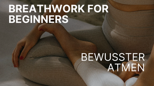 Workshop: Breathwork for Beginners - Bewusster atmen.