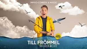 Till Frömmel live! – NORDLICHT – Impro-Comedy & Magie