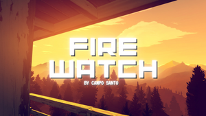 GAMERAUSCH: Firewatch