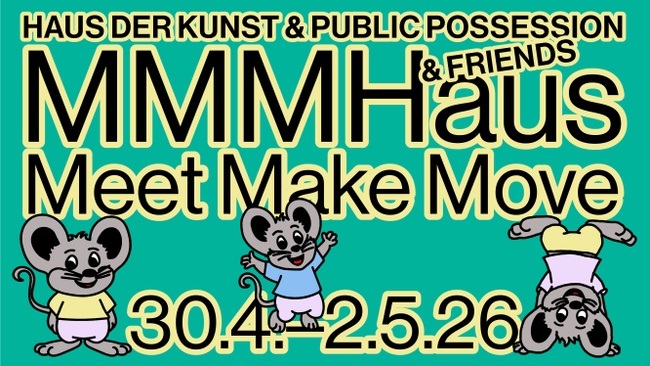 MMMHaus. Meet Make Move im Haus der Kunst