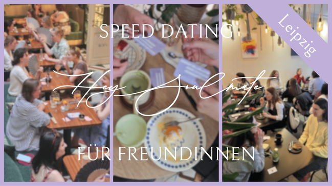 Hey Soulmate - Speed Dating für Freundinnen
