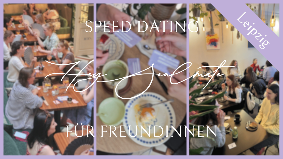 Titelbild der Veranstaltung Hey Soulmate - Speed Dating für Freundinnen