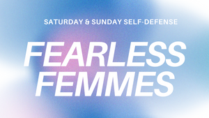 FEARLESS FEMMES Selbstverteidigungskurs für Frauen und FLINTA