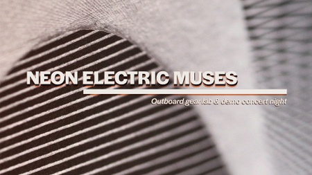 NEON ELECTRIC MUSES @ Gaswerk Music Concerts / BLOCK1 Berlin