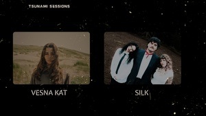 Tsunami Sessions: Vesna Kat x Silk