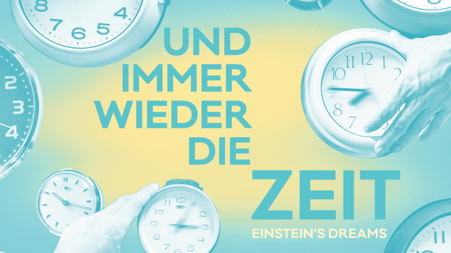 Und immer wieder die Zeit. Einstein’s Dreams