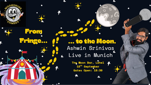 Fringe to the Moon: Ashwin Srinivas Live in Munich