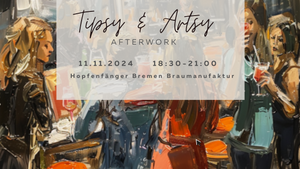 Tipsy & Artsy: Trink- und Kunstabend