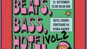 Beats, Bass, Hotel Vol. 2 - Bassmusik in Aachen