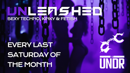 UNLEASHED by UNDR - Kinky Techno Party