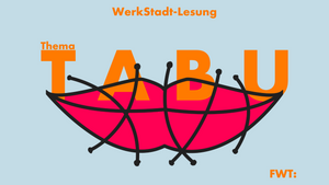 WERKSTADT-LESUNG "TABU"
