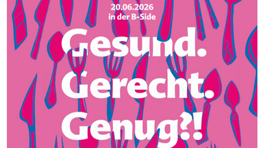 Gesund. Gerecht. Genug?! Forum zum Recht auf Nahrung