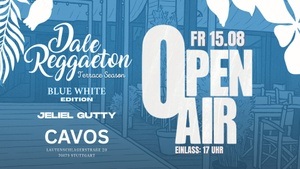 Dale Reggaeton Open Air Blue & White Edition x Cavos Stuttgart / Fr 15.08.25