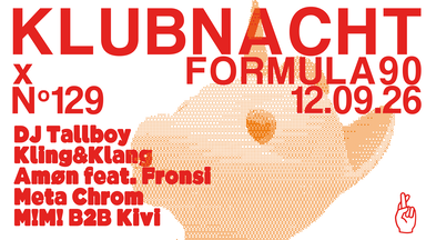 KLUBNACHT N°129 X FORMULA 90 | SEASON OPENING